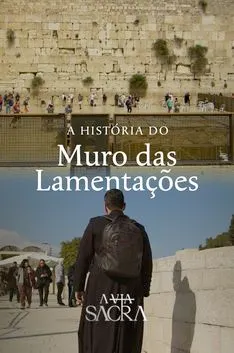 Cartaz de A Via Sacra - A História do Muro das Lamentações