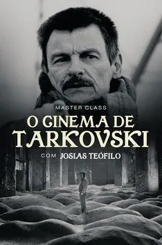 Cartaz de Masterclass: O cinema de Andrei Tarkovsky, com Josias Teófilo