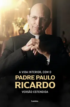 Cartaz de A vida interior, com o Padre Paulo Ricardo