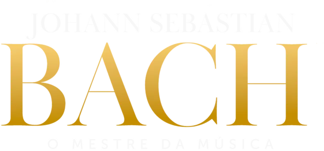 Johann Sebastian Bach - O mestre da música